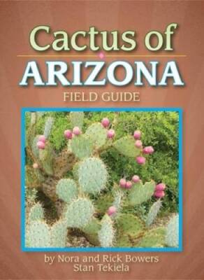 Cactus of Arizona Field Guide (Cacti Identification Guides) - Paperback - GOOD