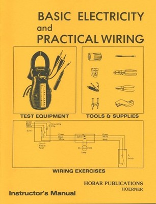 Basic Electricity & Practical Wiring Instructor's Manual by Thomas A. Hoerner (E