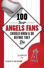 100 Things Angels Fans Should Know & Do Before They Die (100 Things...Fan - GOOD