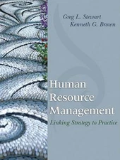 Human Resource Management: Linking Strategy to Practice by Stewart, Greg L., Br