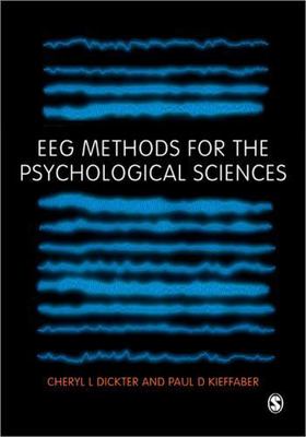 EEG Methods for the Psychological Sciences by Dickter, Cheryl L, Kieffaber, Pau