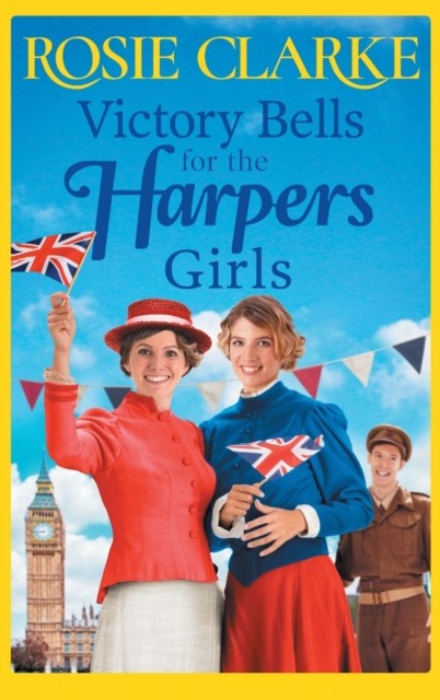 Victory Bells For The Harpers Girls by Rosie Clarke (Hardback Book)