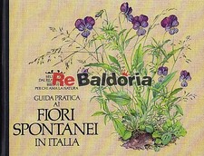 Guida pratica ai fiori spontanei in Italia Reader's Digest Aa. Vv.  Flora e faun