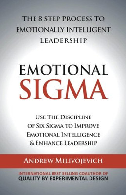 EMOTIONAL SIGMA: THE 8 STEP PROCESS TO EMOTIONALLY By Andrew Milivojevich *NEW*