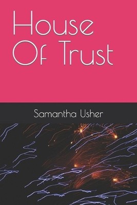 House Of Trust by Samantha Marie Usher Paperback Book