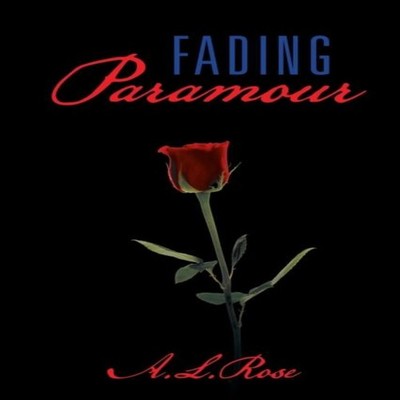 Fading Paramour A. L. Rose Paperback Author Solutions Inc