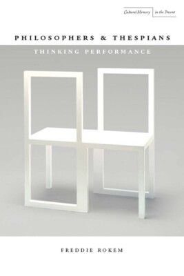 Philosophers And Thespians: Thinking Performance