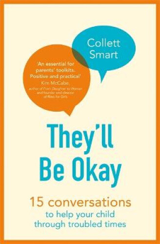 Thumbnail - They'll Be Okay: 15 Conversations To Help Your Child Through Troubled