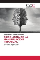 David Francisco Camargo HernáNdez | PsicologÍA DE LA ManipulaciÓN Piramidal