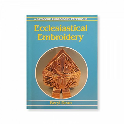 Ecclesiastical Embroidery (Batsford Embroidery Paper... by Dean, Beryl