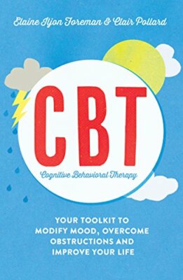 Cognitive Behavioural Therapy (CBT): Your Toolkit to Modify Mood