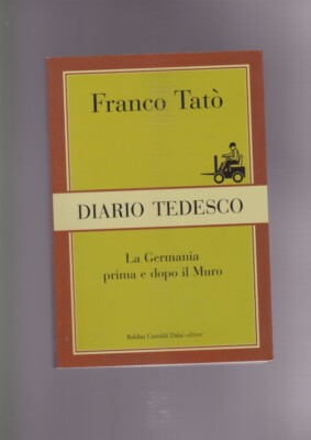 Tattoo DEUTSCHES TAGEBUCH DEUTSCHLAND VOR UND NACH DER MAUER Baldini Castoldi