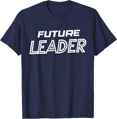 Future Leader Apparel for Leaders T-Shirt Hoodie