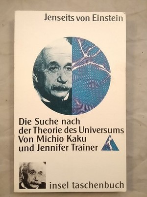Jenseits von Einstein - Auf der Suche nach der Theorie des Universums. Kaku, Mic