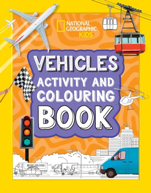 Vehicles Activity and Colouring Book by National Geographic Kids