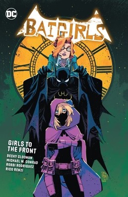 Batgirls 3 Girls to the Front, Paperback by Cloonan, Becky; Conrad, Michael W...