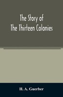 H. A. Guerber | The Story Of The Thirteen Colonies | Taschenbuch | Englisch
