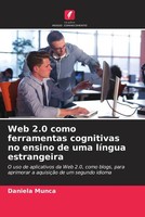 Daniela Munca | Web 2.0 Como Ferramentas Cognitivas No Ensino De Uma LíNgua...