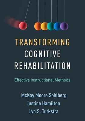 Transforming Cognitive Rehabilitation - 9781462550876
