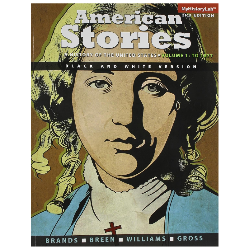 American Stories: A History of the United States Vol 1 Black & White