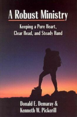 Robust Ministry: Keeping a Pure Heart, Clear H- 192891554X, Denearatm, paperback