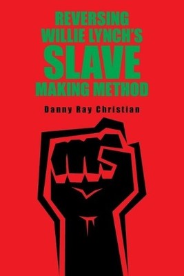 Danny Ray Chris Reversing Willie Lynch's Slave Making Me (Paperback) (UK IMPORT)