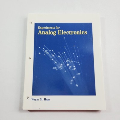 Experiments in Analog Electronics Wayne M. Hope 1996 Loose-Leaf Edition West Pub