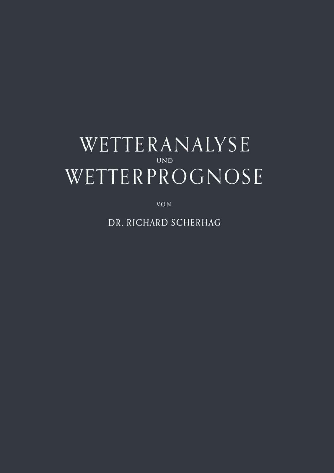 Neue Methoden Der Wetteranalyse Und Wetterprognose Richard Scherhag
