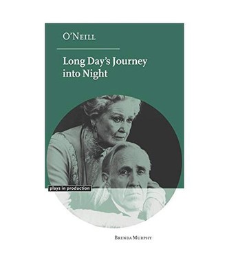 O'Neill: Long Day's Journey Into Night: Long Day's Journey Into Night, Brenda Mu