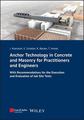 Anchor Technology in Concrete and Masonry for Practitioners and Engineers Jürgen