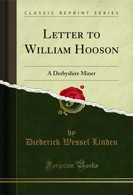 Letter to William Hooson: A Derbyshire Miner (Classic Reprint)