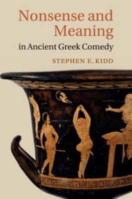 Stephen E. Kidd Nonsense and Meaning in Ancient Greek Co (Paperback) (UK IMPORT)