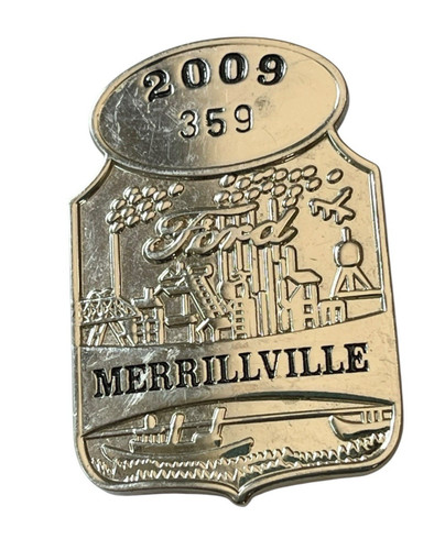 Ford Motor Company Employee Badge Merrillville 359 2009 Likely Replica