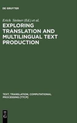 Exploring Translation And Multilingual Text Production
