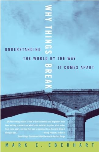 Why Things Break: Understanding the World by the Way it Comes  ,