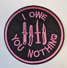 "I Owe You Nothing" Saying Patch - Funny Embroidered Iron On Patches PB63