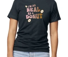 Stan’s Donuts I’m As Real As A Donut Size M T-shirt