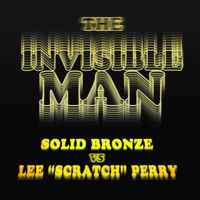LEE SCRATCH VS. SOLID BRONZE PERRY - THE INVISIBLE MAN 7'' VINYL LP SINGLE NEU
