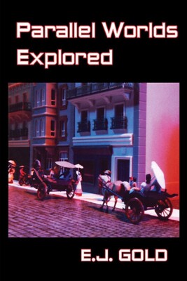 ej gold - Parallel Worlds Explored - Signed First Edition