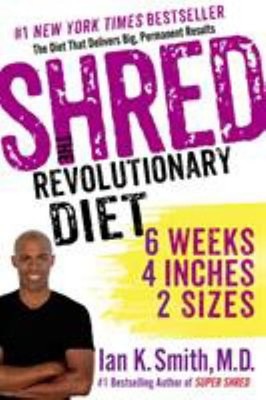 Shred: the Revolutionary Diet : 6 Weeks 4 Inches 2 Sizes Paperbac