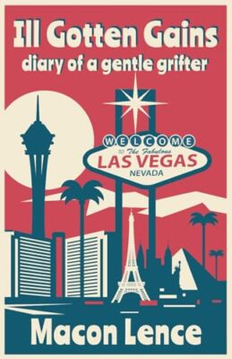 Lence - Ill Gotten Gains  Diary of a Gentle Grifter - New paperback or - X555z