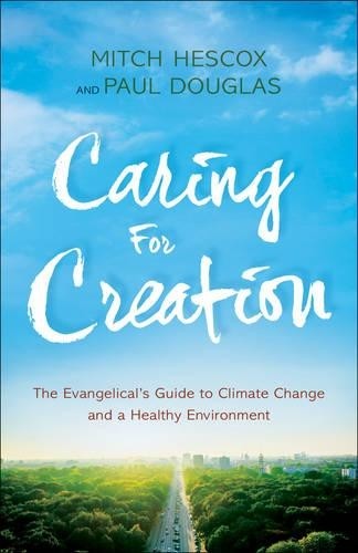 Caring for Creation  The Evangelical`s Guide to Climate Chan... - 9780764218651