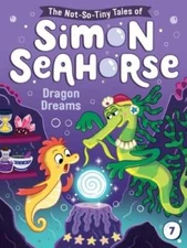 Dragon Dreams (7) (The Not-So-Tiny Tales of Simon Seahorse) - Hardcover - GOOD