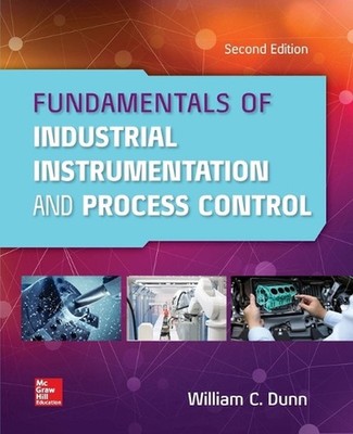 Fundamentals of Industrial Instrumentation and Process Control 2e (PB) by Willia