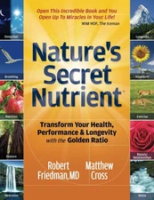Nature's Secret Nutrient: Golden Ratio Biomimicry for PEAK Health, Performan...