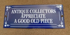 Antique Collectors Porcelain Sign 10" x 4"