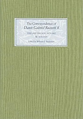 The Correspondence of Dante Gabriel Rossetti 8: The Last Decade, 1873-1882: Kel