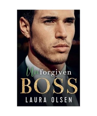 Unforgiven Boss [Unforgettable Bosses, Band 2], Olsen, Laura