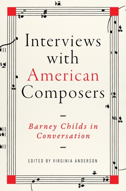 Interviews with American Composers by Barney Childs HARDBACK 9780252043994