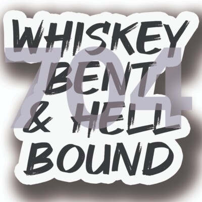 Whiskey Bent and Hell Bound - 5'' Vinyl Decal Car Window Cooler Trailer